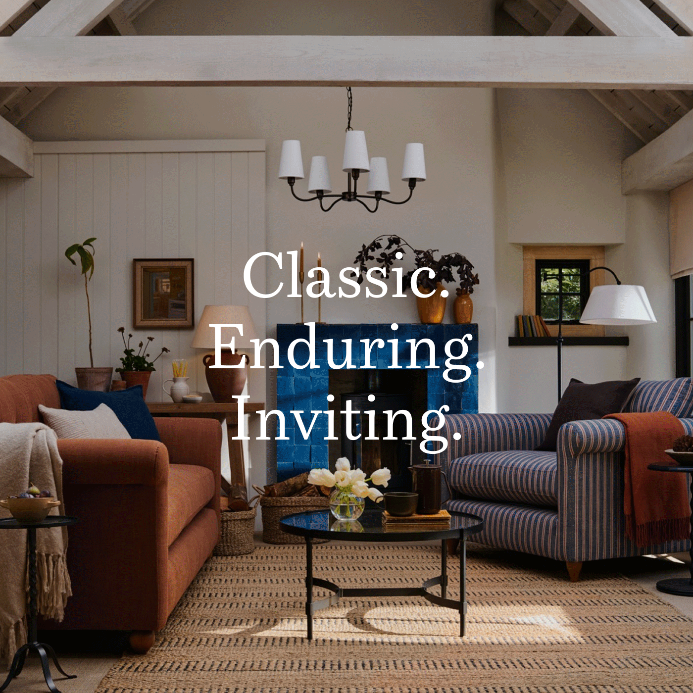 Classic. Enduring. Inviting. 